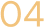 Number "04" in yellow on black background.